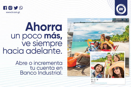 Banco Industrial, ahorrar, futuro, viajar, sueños, 2020, campaña, ahorra un poquito más, Guatemala, Soy502