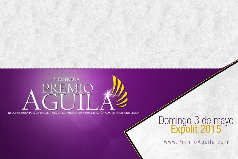 Los Premios Aguila son un reconocimiento a la excelencia en los medios de comunicación con mensaje cristiano.