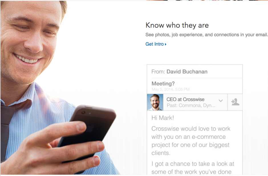 Puede usar Intro de LinkedIn con Yahoo! Mail, Aolmail, Gmail, conGoogle Apps y con iCloud. (LinkedIn)