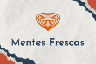 Mentes Frescas Podcast