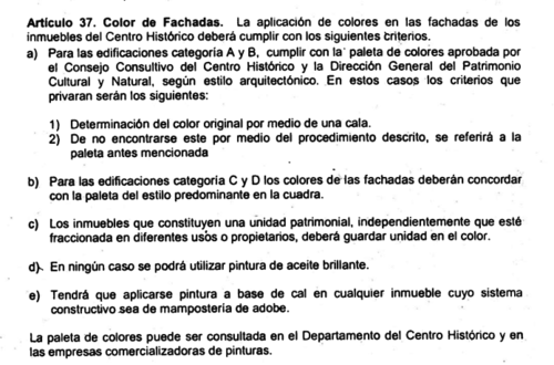 Artículo 37 del Marco Regulatorio del Manejo y Revitalización del Centro Histórico establece el color de las fachadas. 

