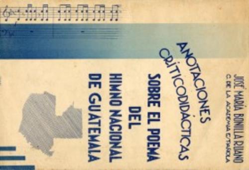 Bonilla Ruano tambi&eacute;n fue miembro de la Academia Guatemalteca de la Lengua y public&oacute; el libro "Anotaciones cr&iacute;tico-did&aacute;cticas sobre el poema del Himno Nacional de Guatemala". (Foto: RR. SS.)