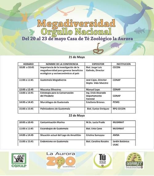 Agenda con temas de las conferencias que se estarán presentando en la exposición “Megadiversidad: Orgullo nacional” del Zoológico La Aurora durante los días 21 y 22 de mayo en conmemoración al Día Internacional de la Diversidad Biológica.