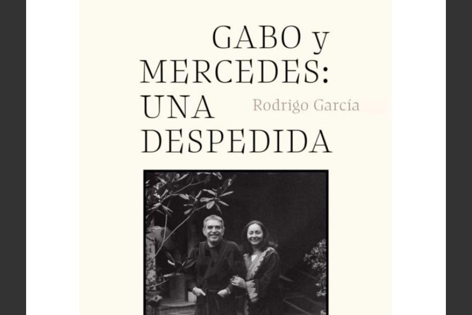 "Gabo y Mercedes: una despedida" fue publicado el pasado 20 de mayo. (Foto: Penguin Libros)
